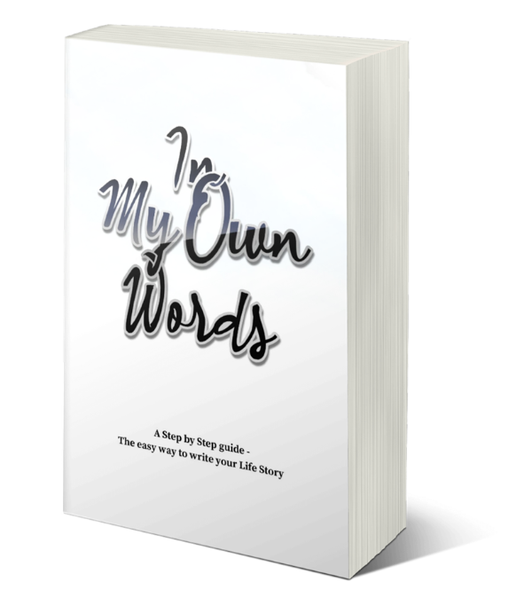 In my own words - a step by step guide, the easy way to write your life story